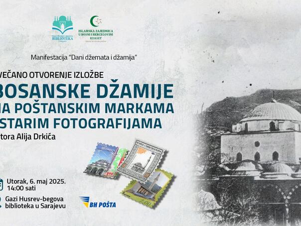 Exhibition ‘Bosanske mosque in postmarks and old photos’ today in Sarajevo