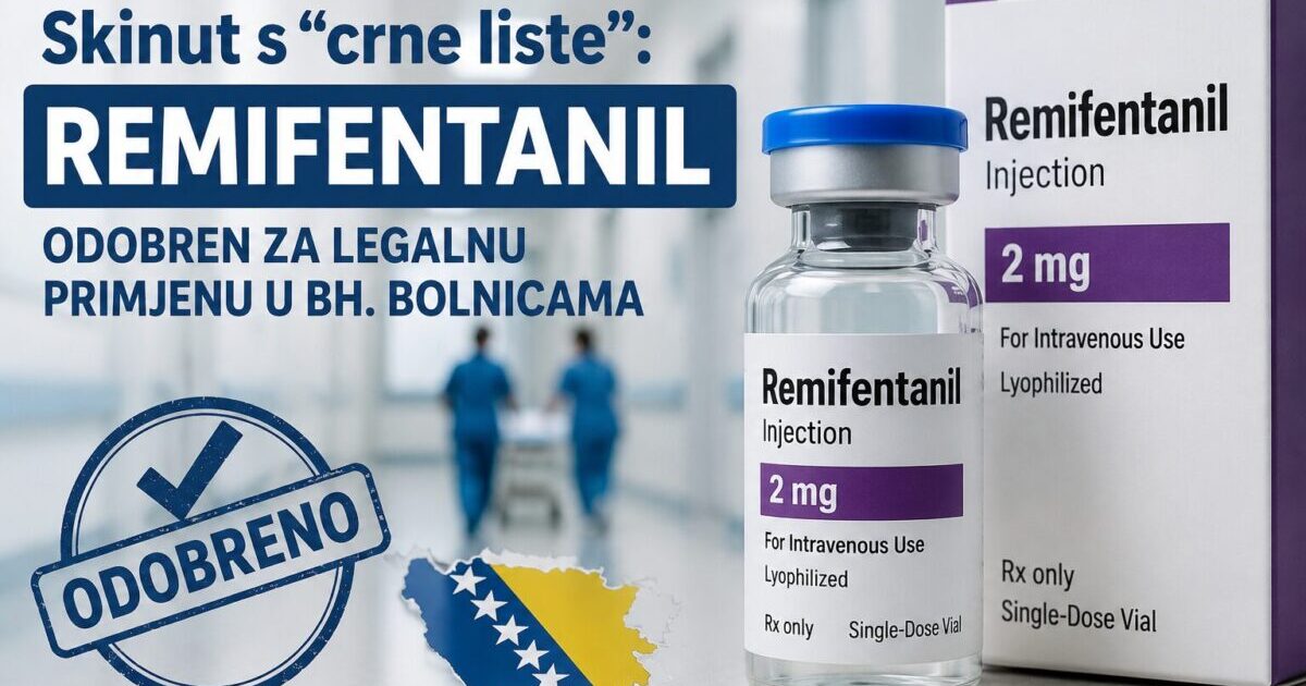 Removed from the “black list”: Remifentanil approved for legal use in Bosnia and Herzegovina. hospitals